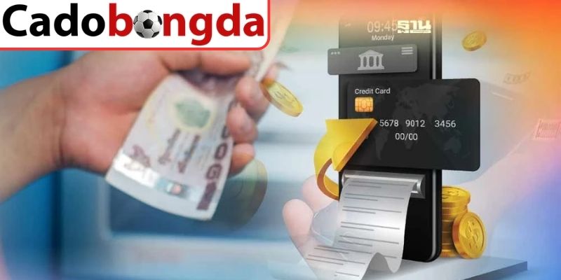 Lợi ích rủi ro và kinh nghiệm quản lý khi nạp tiền